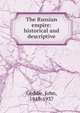 The Russian empire: historical and descriptive, Geddie, John, 1848-1937 