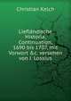 Liefl?ndische Historia, Continuation, 1690 bis 1707, mit Vorwort &c. versehen von J. Lossius, Christian Kelch 