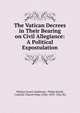 The Vatican Decrees in Their Bearing on Civil Allegiance: A Political Expostulation, Gladstone, W. E. 