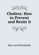 Cholera: How to Prevent and Resist it, Max von Pettenkofer 