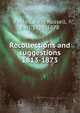 Recollections and suggestions 1813-1873, Russell, John Russell, Earl, 1792-1878 