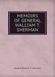 MEMOIRS OF GENERAL WALLIAM T. SHERMAN., General William T . Sherman 