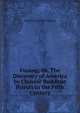 Fusang, Or, The Discovery of America by Chinese Buddhist Priests in the Fifth Century, Charles Godfrey Leland 