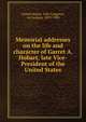 Memorial addresses on the life and character of Garret A. Hobart, late Vice-President of the United States, United States. 56th Congress, 1st session, 1899-1900 