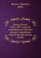 Ernest Picard, 1821-1877, essai de contribution ? l'histoire du parti r?publicain d'apr?s des documents in?dits, Reclus, Maurice, 1883- 
