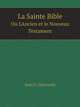 La Sainte Bible. Ou L`Ancien et le Nouveau Testament, Jean F. Ostervald 