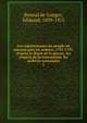 Les repr?sentants du peuple en mission pr?s les arm?es, 1791-1797, d'apr?s le d?pot de la guerre, les s?ances de la Convention, les archives nationales, Bonnal de Ganges, Edmond, 1839-1915 