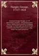 General George Hanger, to all sportsmen, farmers, and gamekeepers : Above thirty years' practice in horses and dogs; to feed and cure them of all common disorders and to save a dog which has been poisoned, Hanger, George, 1751?-1824 
