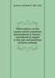 Observations on the causes which constitute unsoundness in horses : considered in regard to the sale and purchase of those animals, Lawrence, Richard, fl. 1801-1816 