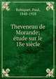 Theveneau de Morande; ?tude sur le 18e si?cle, Robiquet, Paul, 1848-1928 