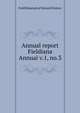 Annual report. Fieldiana Annual v.1, no.3, Field Museum of Natural History 