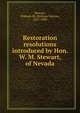 Restoration resolutions introduced by Hon. W. M. Stewart, of Nevada, Stewart, William M. (William Morris), 1827-1909 