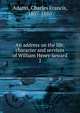 An address on the life, character and services of William Henry Seward. 2, Adams, Charles Francis 