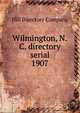 Wilmington, N.C. directory serial. 1907, Hill Directory Company 