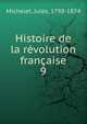 Histoire de la rvolution franaise. 9, Michelet Jules 
