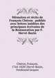 M?moires et r?cits de Fran?ois Ch?ron . publi?s avec lettres in?dites des principaux ?crivains de la Restauration par F. Herv?-Bazin, Ch?ron, Fran?ois, 1764-1828?,Herv?-Bazin, Ferdinand Jacques 
