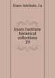 Essex Institute historical collections. 29, Essex Institute. 1n 