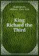 King Richard the Third, Shakespeare, William, 1564-1616 