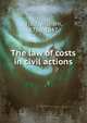 The law of costs in civil actions, Tidd, William, 1760-1847 