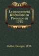 Le mouvement federaliste en Provence en 1793, Guibal, Georges, 1837- 