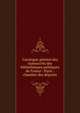 Catalogue g?n?ral des manuscrits des biblioth?ques publiques de France : Paris : chambre des d?put?s, France. Assembl?e nationale (1871-1942). Chambre des d?put?s. Biblioth?que,France. Minist?re de l'?ducation nationale,Coyecque, Ernest, 1864-1954,Debraye, Henry, 1878-1948 