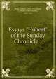 Essays "Hubert" of the Sunday Chronicle ;, Bland, Hubert, 1856-1914,Bland, E. Nesbit (Edith Nesbit), 1858-1924 