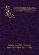 Archives curieuses de l'histoire de France depuis Louis XI jusqu'? Louis XVIII; ou Collection de pi?ces rares et int?ressantes. Publi?es d'apr?s les textes conserv?s ? la Biblioth?que royale, et accompagn?es de notices et d'?claircissemens sic Ouvrag, Lafaist, L., 1795-,Danjou, Jean Louis F?lix, 1812-1866 