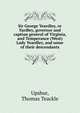 Sir George Yeardley, or Yardley, governor and captian general of Virginia, and Temperance (West) Lady Yeardley, and some of their descendants, Upshur, Thomas Teackle 