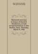 Memorial exercises in honor of David B. Henderson, in hall of representatives in Des Moines, Iowa, Thursday, March 9, 1906, Iowa. General assembly, 1906. [from old catalog] 