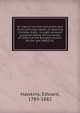 An inquiry into the connected uses of the principal means of attaining Christian truth : in eight sermons preached before the University of Oxford at the Bampton lecture for the year MDCCCXL, Hawkins, Edward, 1789-1882 