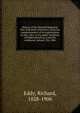 History of the Sixtieth Regiment New York State Volunteers, from the commencement of its organization in July, 1861, to its public reception at Ogdensburgh as a veteran command, January 7th, 1864, Eddy, Richard, 1828-1906 
