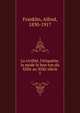 La civilit?, l'?tiquette, la mode le bon ton du XIIIe au XIXe si?cle, Franklin, Alfred, 1830-1917 