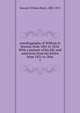 Autobiography of William H. Seward, from 1801 to 1834. With a memoir of his life, and selections from his letters from 1831 to 1846. 1, William Henry Seward 