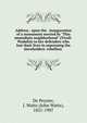 Address . upon the . inauguration of a monument erected by "This immediate neighborhood" (Tivoli-Wadalin) to her defenders who lost their lives in supressing the slaveholders' rebellion, De Peyster, J. Watts 