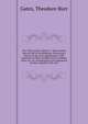 The "Ulster guard" (20th N. Y. State militia) and the War of the Rebellion, Embracing a history of the early organization of the regiments its three months service.complete roster, etc .its reorganization and subsequent services. together with a bri, Gates, Theodore Burr 