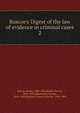 Roscoe's Digest of the law of evidence in criminal cases, Roscoe, Henry, 1800-1836,Smith, Horace, 1836-1922,Sharswood, George, 1810-1883,Wayland, Francis Lincoln, 1858-1905 