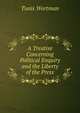 A Treatise Concerning Political Enquiry and the Liberty of the Press, Tunis Wortman 