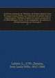 Archives curieuses de l'histoire de France depuis Louis XI jusqu'? Louis XVIII; ou Collection de pi?ces rares et int?ressantes. Publi?es d'apr?s les textes conserv?s ? la Biblioth?que royale, et accompagn?es de notices et d'?claircissemens sic Ouvrag, Lafaist, L., 1795-,Danjou, Jean Louis F?lix, 1812-1866 