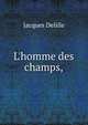 L'homme des champs,, Delille Jacques 