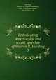 Rededicating America; life and recent speeches of Warren G. Harding. 3, Harding, Warren G. (Warren Gamaliel), 1865-1923,Schortemeier, Frederick E., ed 