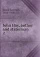 John Hay, author and statesman. 2, Sears, Lorenzo, 1838-1916 