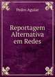 Reportagem Alternativa em Redes, Pedro Aguiar 