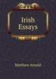 Irish Essays, Matthew Arnold 