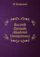 Rocznik Zarzadu Akademii Umiejetnosci, W. Krakowie 