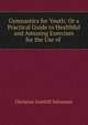 Gymnastics for Youth: Or a Practical Guide to Healthful and Amusing Exercises for the Use of ., Christian Gotthilf Salzmann 