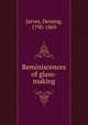 Reminiscences of glass-making, Jarves, Deming, 1790-1869 