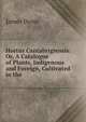 Hortus Cantabrigiensis: Or, A Catalogue of Plants, Indigenous and Foreign, Cultivated in the ., James Donn 