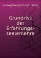 Grundriss der Erfahrungs-seelenlehre, Ludwig Heinrich von Jakob 