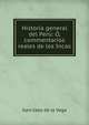 Historia general del Per?: ?, commentarios reales de los Incas, Garcilaso de la Vega 
