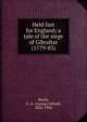 Held fast for England; a tale of the siege of Gibraltar (1779-83), Henty George Alfred 